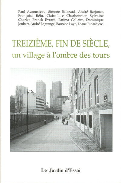 Treizième, fin de siècle, un village à l’ombre des tours
